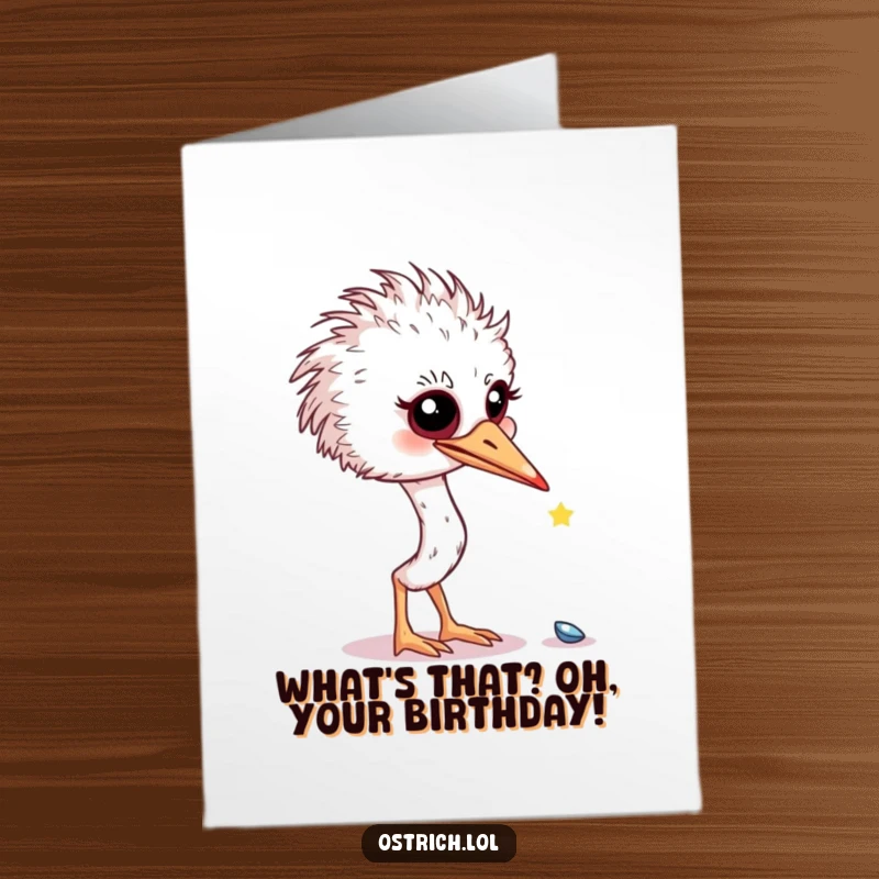 Funny free printable birthday card featuring a curious ostrich character intently examining a small, shiny object with wide eyes.