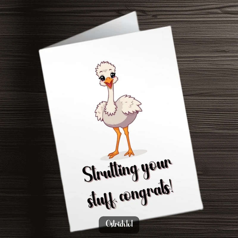 Funny Free Printable Congratulations Card: Cartoon ostrich character doing a silly strut. A unique, downloadable congratulatory message.