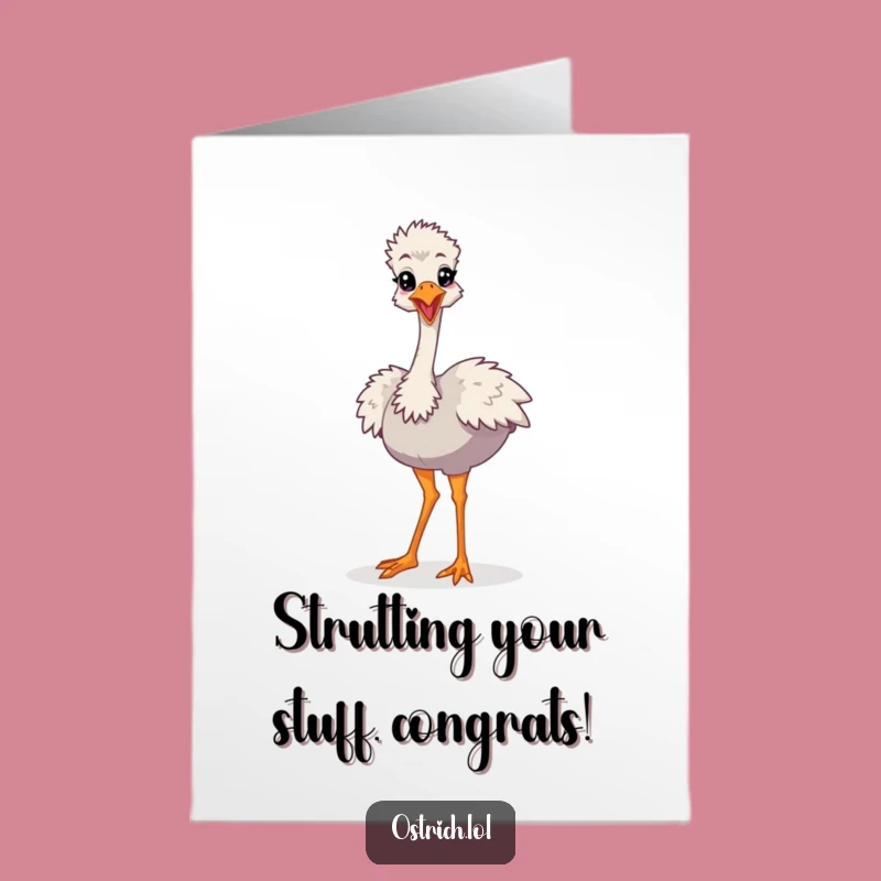 Free Printable Congrats Card: Silly Ostrich Strut - Funny Downloadable Greeting