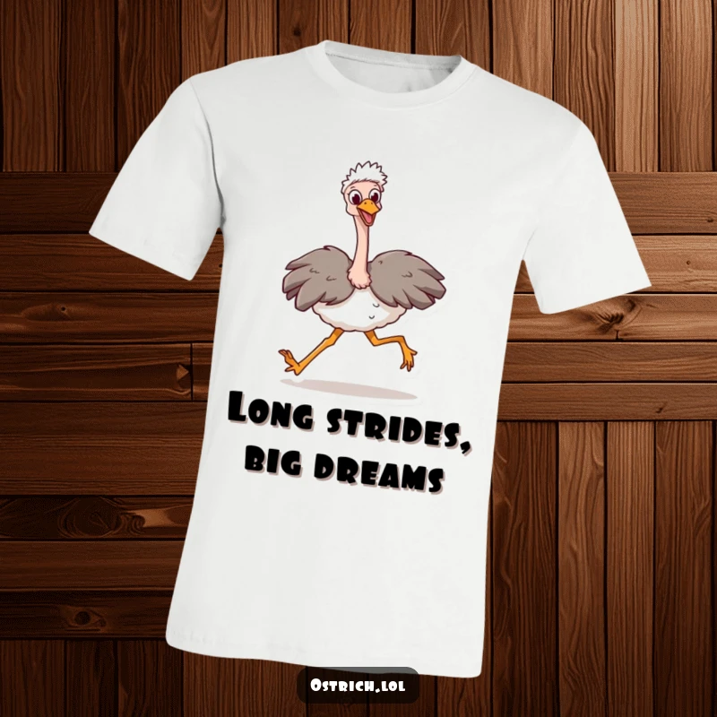 Funny Ostrich Stride T-Shirt: A happy ostrich character taking a giant stride, symbolizing progress and ambition. Funny and bold.